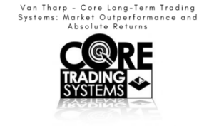 Van Tharp – Core Long-Term Trading Systems: Market Outperformance and Absolute Returns