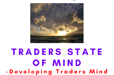 Traders State of Mind – Developing Traders Mind 1 Traders State of Mind – Developing Traders Mind