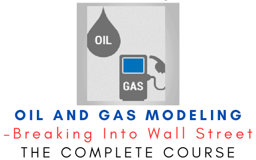 Breaking Into Wall Street – Oil and Gas Modeling 1 Breaking Into Wall Street – Oil and Gas Modeling