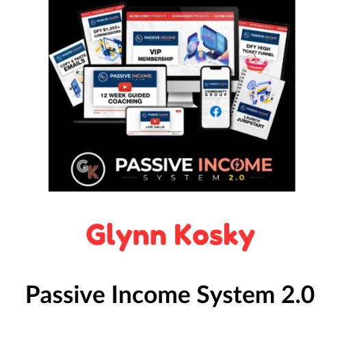 Glynn Kosky – Passive Income System 2.0 1 Glynn Kosky – Passive Income System 2.0