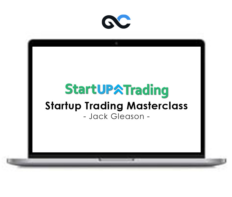 Jack Gleason – Startup Trading Masterclass 1 Jack Gleason – Startup Trading Masterclass