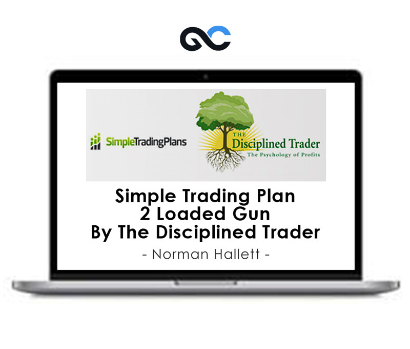 Norman Hallett – Simple Trading Plan 2 Loaded Gun By The Disciplined Trader 1 Norman Hallett – Simple Trading Plan 2 Loaded Gun By The Disciplined Trader