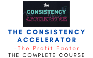 The Profit Factor – The Consistency Accelerator