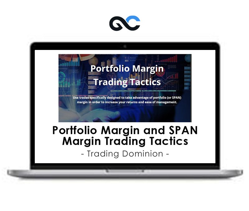 Trading Dominion – Portfolio Margin and SPAN Margin Trading Tactics 1 Trading Dominion – Portfolio Margin and SPAN Margin Trading Tactics