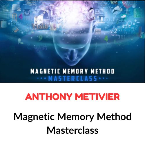 Anthony Metivier - Magnetic Memory Method Masterclass 1 Anthony Metivier - Magnetic Memory Method Masterclass
