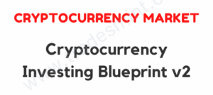 Cryptocurrency Market – Cryptocurrency Investing Blueprint v2