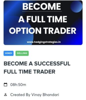 Become A Full Time Optlon Trader By Vlnay Bhandari Course - HEDGINGSTRATEGIES. IN
