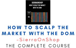 SierraOnShop – How to scalp the market with the DOM