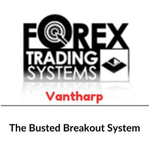 Vantharp – Forex Trading Systems – The Busted Breakout System