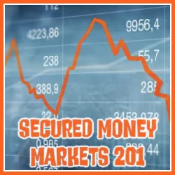 Secured Money Markets 201