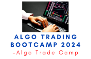 Algo Trade Camp – Algo Trading Bootcamp 2024