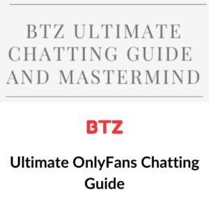 BTZ - Ultimate OnlyFans Chatting Guide