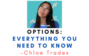 Chloe Trades – OPTIONS: Everything You Need To Know