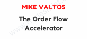 Mike Valtos - The Order Flow Accelerator