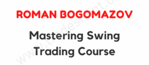 Roman Bogomazov - Mastering Swing Trading Course