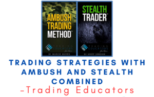 Trading Educators – Trading Strategies with Ambush and Stealth Combined