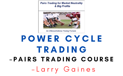 Power Cycle Trading – Pairs Trading Course – Larry Gaines 1 Power Cycle Trading – Pairs Trading Course – Larry Gaines
