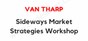 Van Tharp - Sideways Market Strategies Workshop