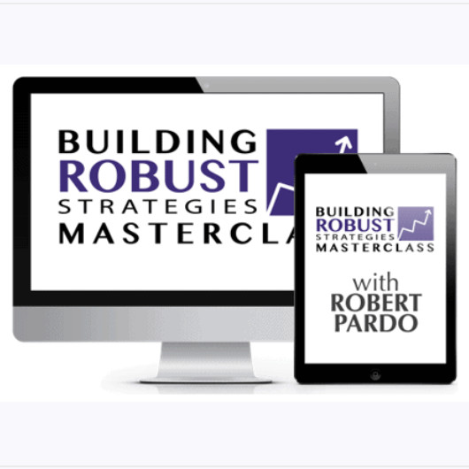 Building Robust Strategies Master Class 1 Building Robust Strategies Master Class