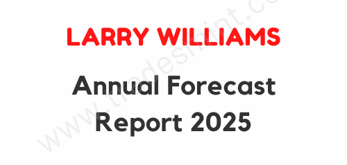 Larry Williams – Annual Forecast Report 2025 1 Larry Williams – Annual Forecast Report 2025