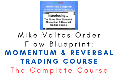 Mike Valtos Order Flow Blueprint: Momentum & Reversal Trading Course 1 Mike Valtos Order Flow Blueprint: Momentum & Reversal Trading Course