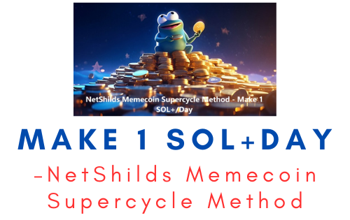NetShilds Memecoin Supercycle Method – Make 1 SOL+Day 1 NetShilds Memecoin Supercycle Method – Make 1 SOL+Day