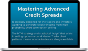 Master Trader – Mastering Advanced Credit Spreads For Income