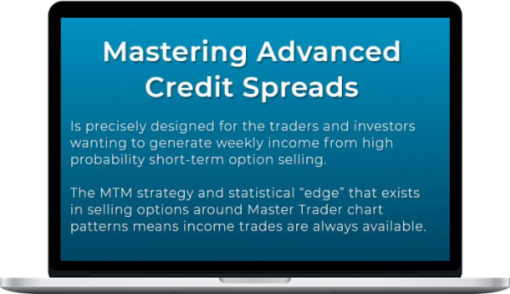 Master Trader – Mastering Advanced Credit Spreads For Income 1 Master Trader – Mastering Advanced Credit Spreads For Income
