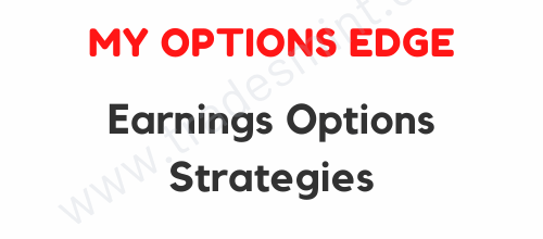 My Options Edge – Earnings Options Strategies 1 My Options Edge – Earnings Options Strategies