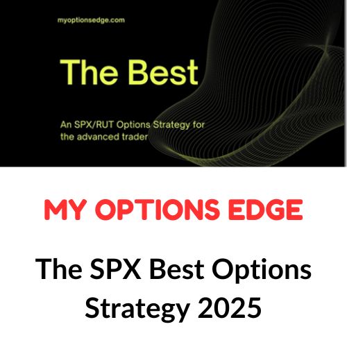My Options Edge – The SPX Best Options Strategy 2025 1 My Options Edge – The SPX Best Options Strategy 2025