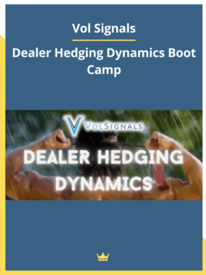 Vol Signals – Dealer Hedging Dynamics Boot Camp