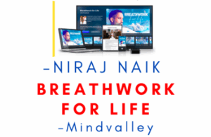 Mindvalley – Niraj Naik – Breathwork For Life