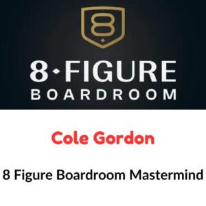 Cole Gordon – 8 Figure Boardroom Mastermind