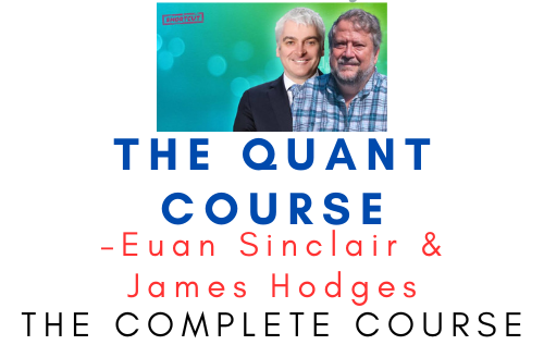 Euan Sinclair & James Hodges - The Quant Course 1 Euan Sinclair & James Hodges - The Quant Course