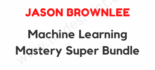 Machine Learning Mastery Super Bundle 1 Machine Learning Mastery Super Bundle