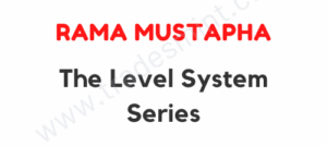 Rama Mustapha – The Level System Series