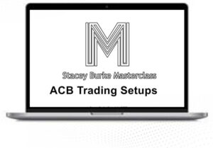 Stacey Burke – ACB Trading Setups Master Class