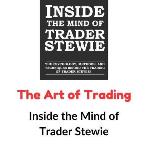The Art of Trading – Inside the Mind of Trader Stewie 1 The Art of Trading – Inside the Mind of Trader Stewie