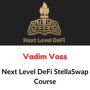 Vadim Voss – Next Level DeFi StellaSwap Course
