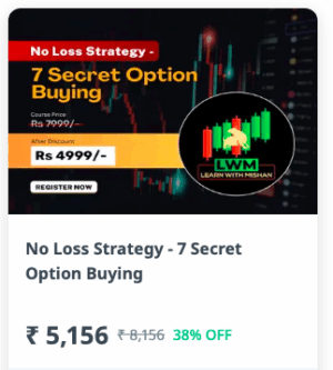 Learn With Mishan - No Loss Strategy - 7 Secret Option Buying premium Course