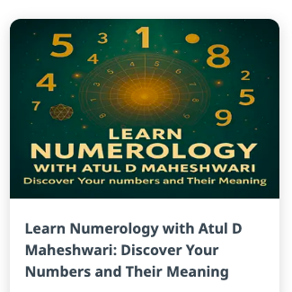 Learn Numerology with Atul D Maheshwari: Discover Your Numbers and Their Meaning 1 Learn Numerology with Atul D Maheshwari: Discover Your Numbers and Their Meaning