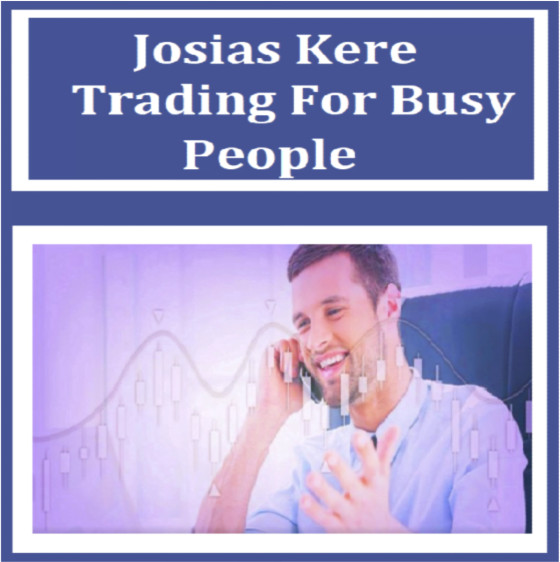 Josias Kere – Trading For Busy People 1 Josias Kere – Trading For Busy People
