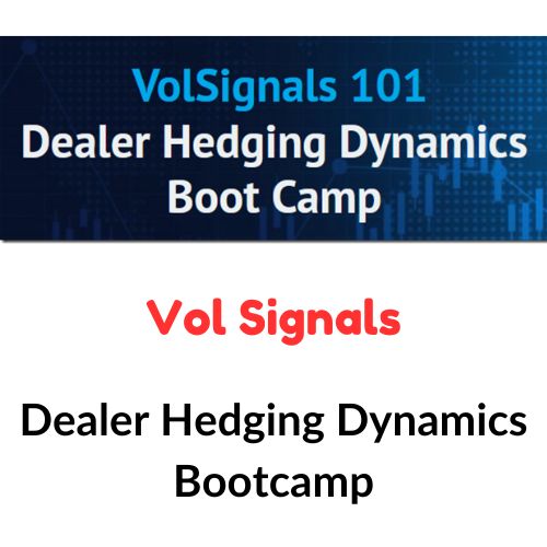 Vol Signals – Dealer Hedging Dynamics Bootcamp 1 Vol Signals – Dealer Hedging Dynamics Bootcamp