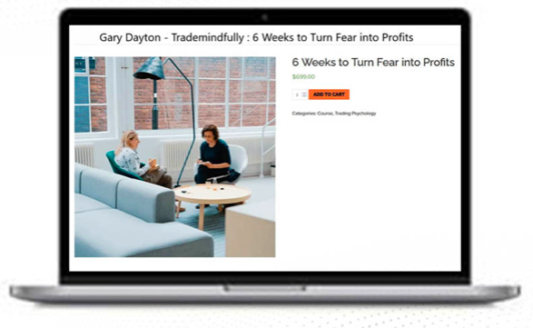 Gary Dayton Trade Mindfully – 6 Weeks to Turn Fear into Profits 1 Gary Dayton Trade Mindfully – 6 Weeks to Turn Fear into Profits