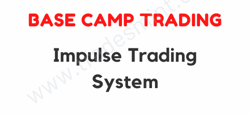 Base Camp Trading – Impulse Trading System 1 Base Camp Trading – Impulse Trading System
