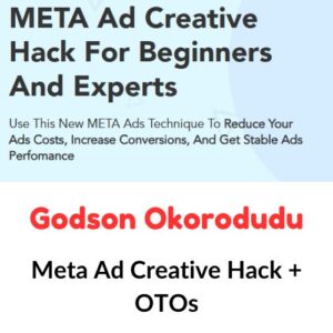 Godson Okorodudu – Meta Ad Creative Hack + OTOs