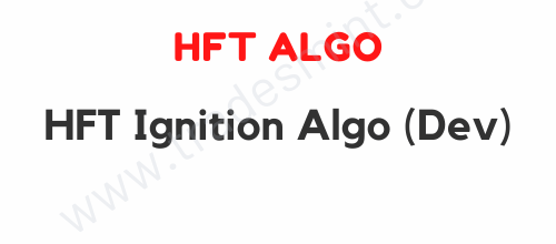 HFT Algo - Ignition Algo (Dev) 1 HFT Algo - Ignition Algo (Dev)
