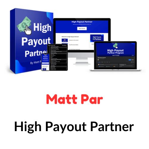 Matt Par – High Payout Partner 1 Matt Par – High Payout Partner