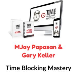 MJay Papasan & Gary Keller – Time Blocking Mastery