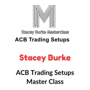 Stacey Burke – ACB Trading Setups Master Class